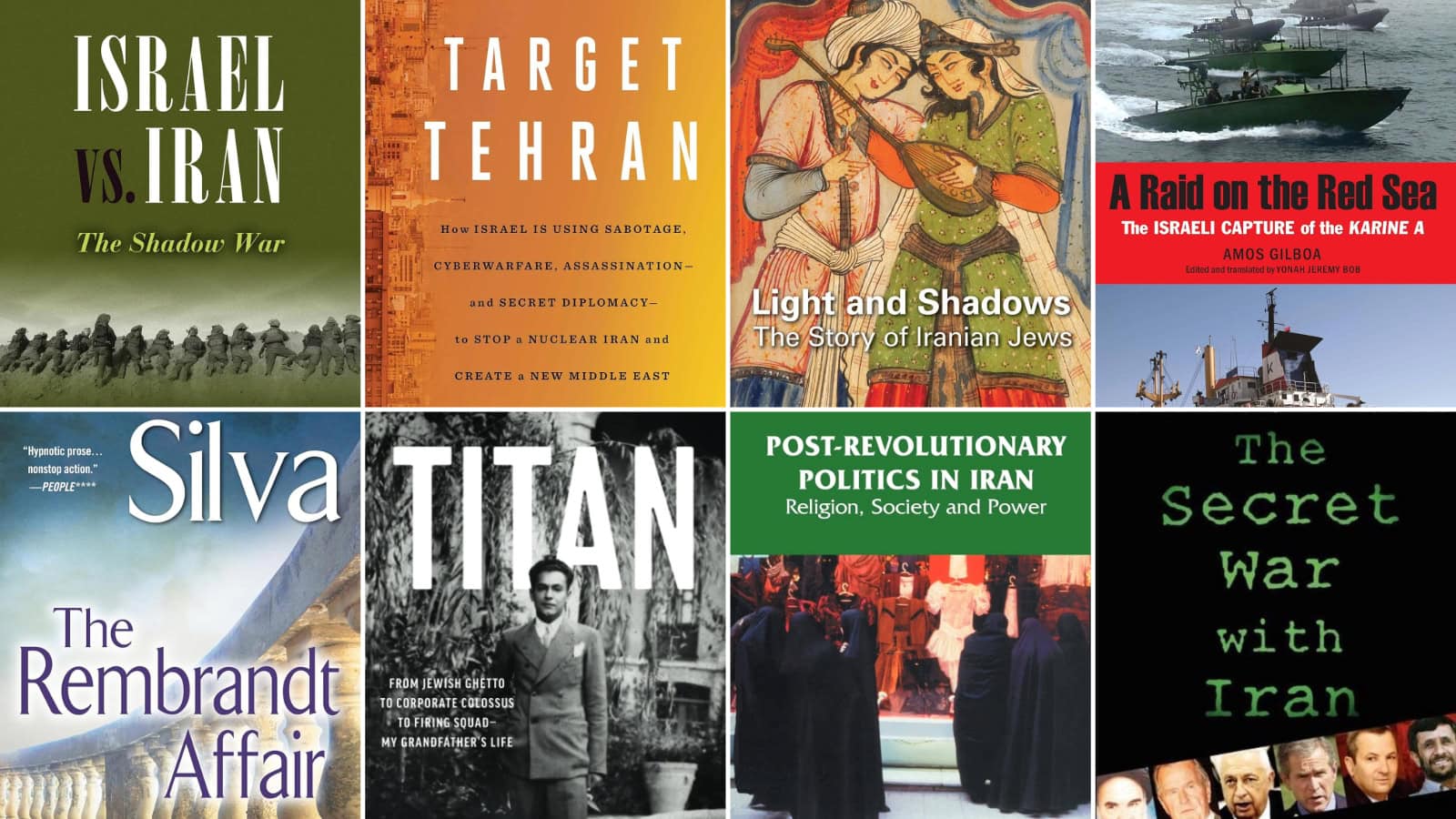 A collage of eight book covers. Titles include Israel vs. Iran, Target Tehran, Light and Shadows, A Raid on the Red Sea, The Rembrandt Affair, Titan, Post-Revolutionary Politics in Iran, and The Secret War with Iran.